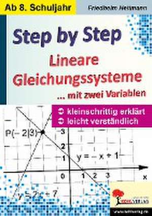 Step by Step / Lineare Gleichungssysteme mit zwei Variablen de Friedhelm Heitmann