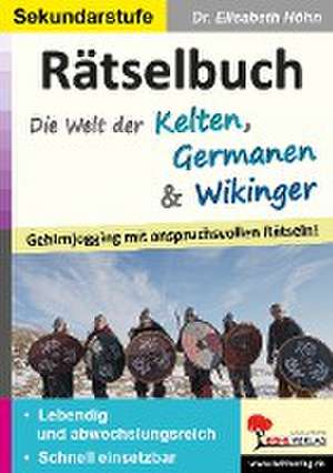 Rätselbuch Die Welt der Kelten, Germanen & Wikinger de Elisabeth Höhn