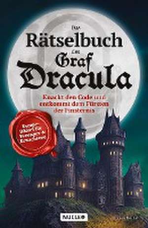 Das Rätselbuch des Graf Dracula: Knackt den Code und entkommt dem Fürsten der Finsternis de Höchst Fabian