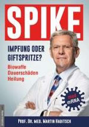 Spike - Impfung oder Genspritze? de Martin Haditsch