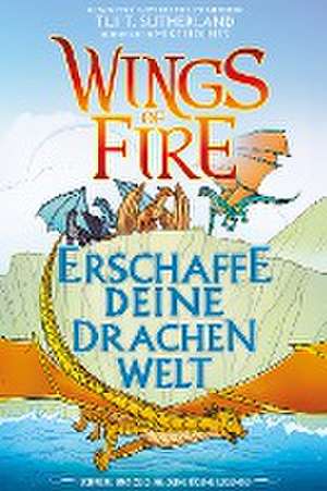 Wings of Fire - Erschaffe deine Drachenwelt de Tui T. Sutherland