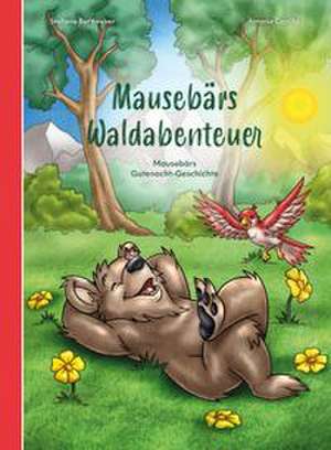 Mausebärs Waldabenteuer de Stefanie Bartlweber
