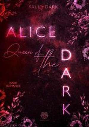 Alice Queen of the Dark de Sally Dark