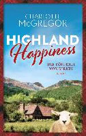 Highland Happiness - Die Töpferei von Kirkby de Charlotte McGregor