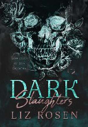 Dark Slaughters de Liz Rosen