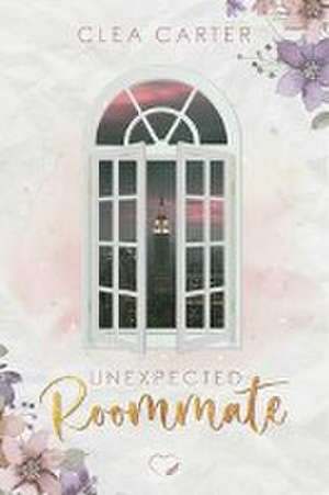 Unexpected Roommate de Clea Carter