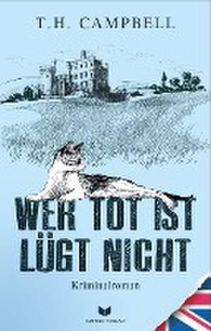 Wer tot ist lügt nicht de T. H. Campbell