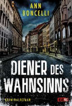 Diener des Wahnsinns de Ann Boncelli