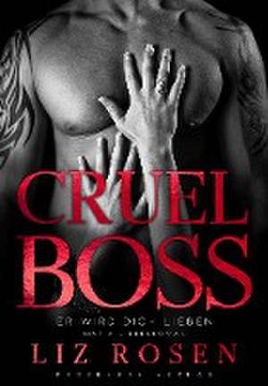 Cruel Boss de Liz Rosen