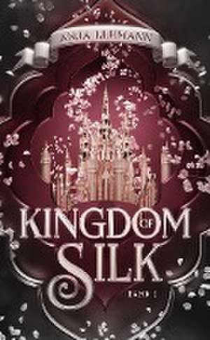 Kingdom of Silk de Anja Lehmann