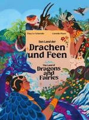 Das Land der Drachen und Feen - The Land of Dragons and Fairies de Thuy Le-Scherello