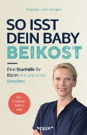 So isst dein Baby Beikost de Franka Lederbogen