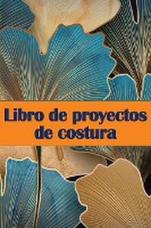 Libro de proyectos de costura de Caroline Amarillo Hernandez