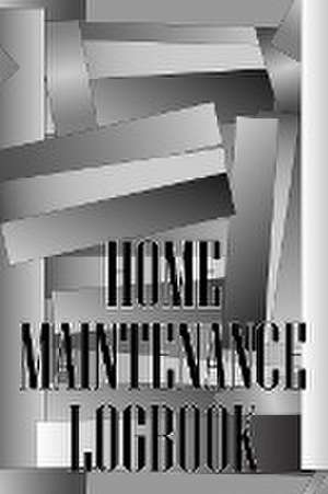 Home Maintenance Logbook de Peter Andy Kewill