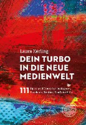 Dein Turbo in die neue Medienwelt de Laura Kerling