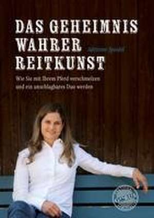 Das Geheimnis wahrer Reitkunst de Adrienne Speidel