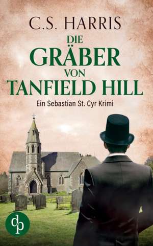 Die Gräber von Tanfield Hill de C. S. Harris