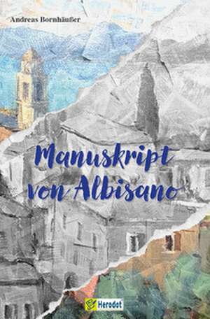 Manuskript von Albisano de Andreas Bornhäußer