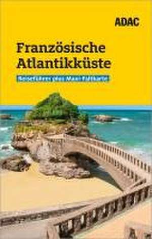 ADAC Reiseführer plus Französische Atlantikküste de Jonas Fieder