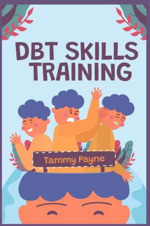 DBT Skills Training de Tammy Payne