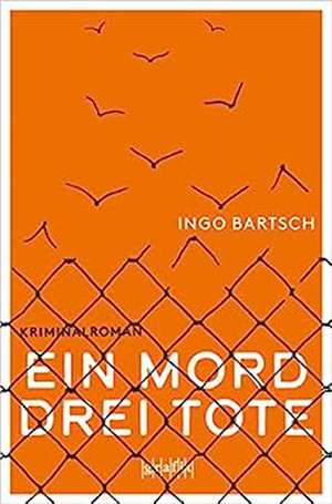 Ein Mord - drei Tote de Ingo Bartsch