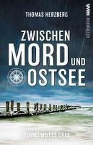 Schneeweißes Grab (Zwischen Mord und Ostsee - Küstenkrimi 5) de Thomas Herzberg