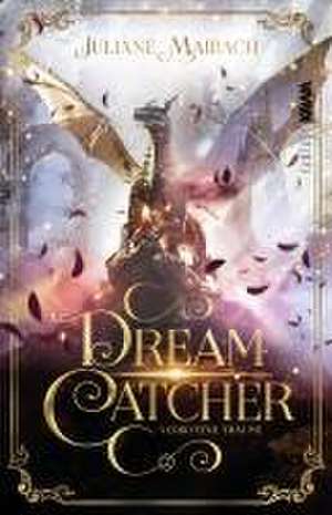 Dreamcatcher | Verbotene Träume (Band 2) de Juliane Maibach