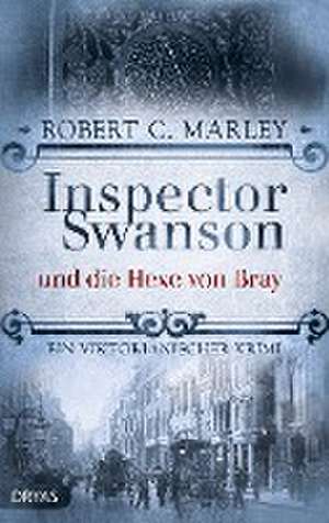 Inspector Swanson und die Hexe von Bray de Robert C. Marley