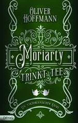 Moriarty trinkt Tee de Oliver Hoffmann