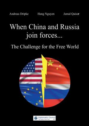 When China and Russia join forces de Andreas Dripke