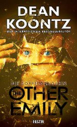 The Other Emily - Die Doppelgängerin de Dean Koontz