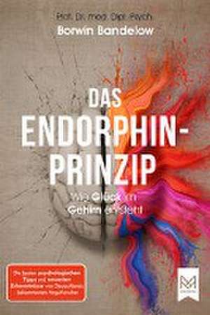 Das Endorphin-Prinzip de Borwin Bandelow