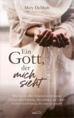 Ein Gott, der mich sieht de Mary Demuth