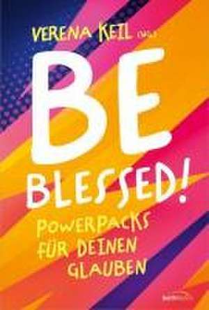 Be blessed! de Verena Keil