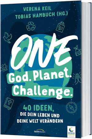 One God. One Planet. One Challenge. de Verena Keil