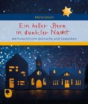 Ein heller Stern in dunkler Nacht de Maria Sassin