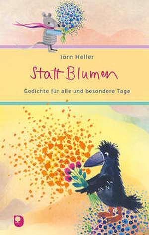 Statt Blumen de Jörn Heller