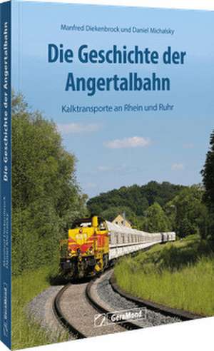 Die Geschichte der Angertalbahn de Daniel Michalsky