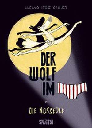 Der Wolf im Slip. Band 6 de Wilfrid Lupano