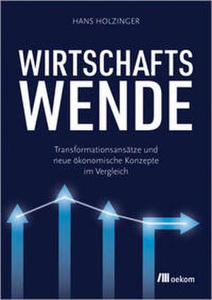 Wirtschaftswende de Hans Holzinger