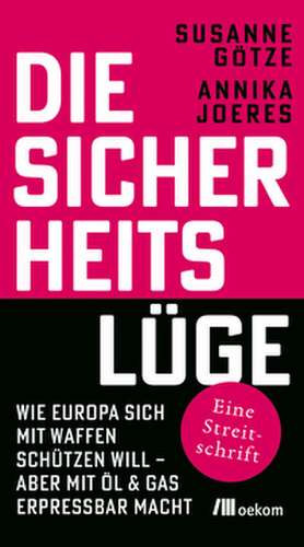 Die Sicherheitslüge de Susanne Götze