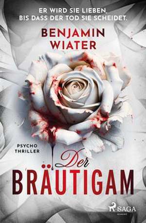 Der Bräutigam de Benjamin Wiater
