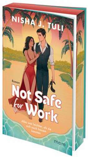 Not Safe for Work de Nisha J. Tuli