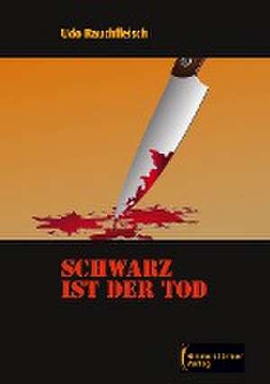 Schwarz ist der Tod de Rauchfleisch Udo