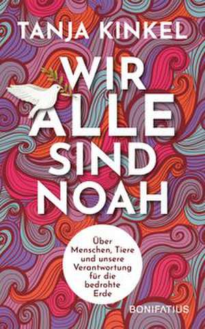 Wir alle sind Noah de Tanja Kinkel