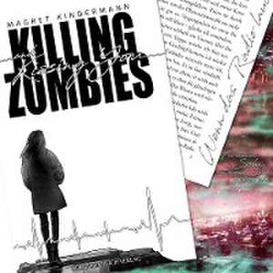 Killing Zombies and Kissing You de Magret Kindermann