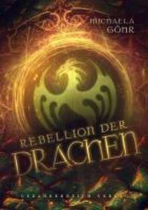 Rebellion der Drachen de Michaela Göhr