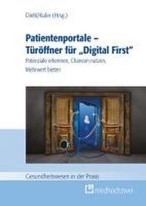 Patientenportale - Türöffner für "Digital First" de Anke Diehl