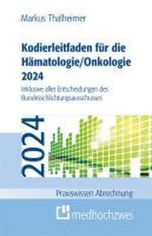 Kodierleitfaden für die Hämatologie/Onkologie 2024 de Markus Thalheimer