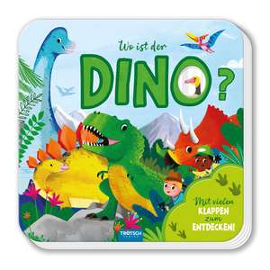 Trötsch Pappenbuch mit Klappen Mein erstes Klappenbuch Wo ist der Dino? de Trötsch Verlag GmbH & Co. KG